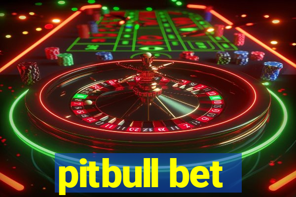 pitbull bet